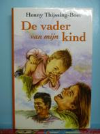 De vader van mijn kind - Henny Thijssing - Boer, Ophalen of Verzenden, Zo goed als nieuw