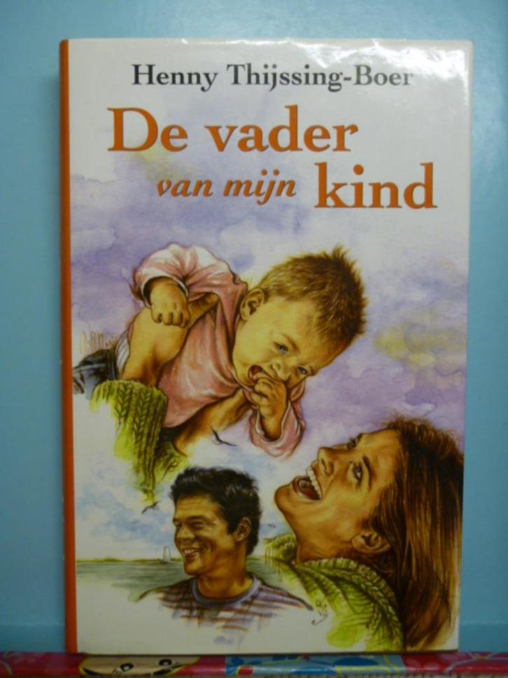 De vader van mijn kind - Henny Thijssing - Boer, Boeken, Streekboeken en Streekromans, Zo goed als nieuw, Ophalen of Verzenden