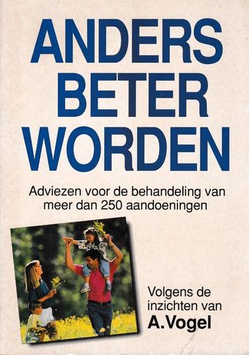 Anders beter worden volgens inzichten van A. Vogel   624 blz beschikbaar voor biedingen