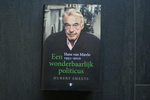 EEN WONDERBAARLIJKE POLITICUS (HANS van MIERLO 1931-2010 (HC, Boeken, Biografieën, Zo goed als nieuw, Politiek, Ophalen of Verzenden