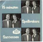De Spelbrekers- 15 minuten Successen, Cd's en Dvd's, Vinyl | Nederlandstalig, Levenslied of Smartlap, Zo goed als nieuw, Verzenden