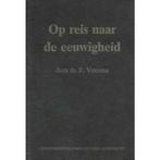 Op reis naar de eeuwigheid Ds. E. Venema 9789072186027, Christendom | Protestants, Ophalen of Verzenden, Zo goed als nieuw, Ds. E. Venema