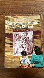 Vijf eeuwen opvoeden in Nederland, Boeken, Ophalen of Verzenden, Zo goed als nieuw, M. Rietveld-van Wingerden; J. Noordman; N. Bakker