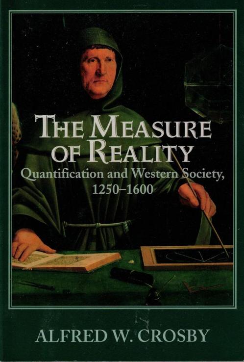 The measure of reality. Quantification and western society, Boeken, Geschiedenis | Wereld, Gelezen, Europa, 14e eeuw of eerder