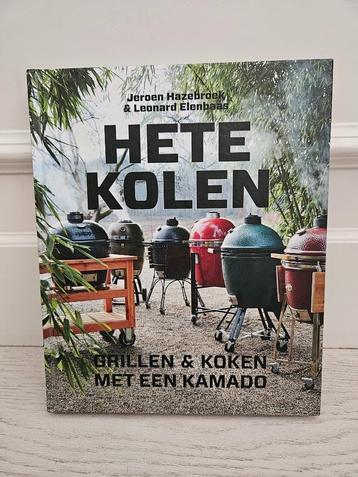 Jeroen Hazebroek : Hete kolen ( grillen en koken met  kamado beschikbaar voor biedingen