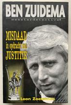 Leon Zoeteman - Ben Zuidema: misdaad in opdracht van justiti, Boeken, Ophalen of Verzenden, Gelezen, Politiek