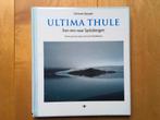 Simone Sassen/Cees Nooteboom - Ultima Thule - 2008 -gebonden, Fotografen, Ophalen of Verzenden, Zo goed als nieuw, Cees Nooteboom & Simone Sassen