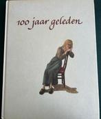 100 JAAR GELEDEN, Boeken, Geschiedenis | Vaderland, Ophalen of Verzenden, Zo goed als nieuw