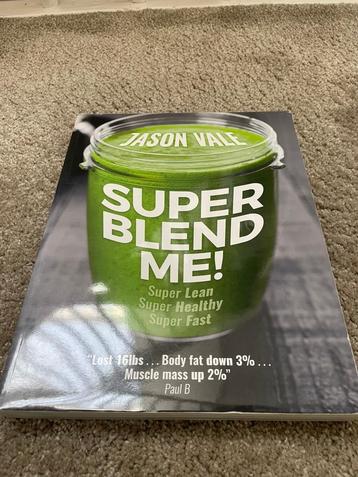 Jason Vale  - super blend me (juicing) cookbook beschikbaar voor biedingen
