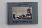 Fotoboek Leeuwarden in grootmoederstijd, Ophalen of Verzenden, Nieuw