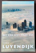 Dit kan niet waar zijn - Joris Luyendijk - Onder Bankiers, Ophalen of Verzenden, Gelezen, Economie en Marketing, Joris Luyendijk