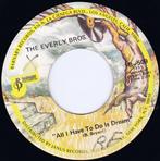 The Everly Brothers - All I Have To do 7", Cd's en Dvd's, Vinyl Singles, Ophalen of Verzenden, 7 inch, Single