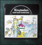 KNUTSELEN MET OUD MATERIAAL - Vic Sjouwerman - Uit de serie, Verzenden, Zo goed als nieuw