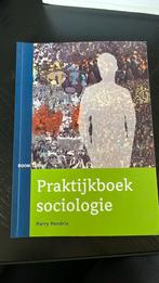 Harry Hendrix - Praktijkboek sociologie, Harry Hendrix, Sociale wetenschap, Ophalen of Verzenden, Zo goed als nieuw