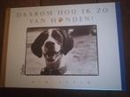 18 X HONDEN; opvoeding- verzorging- de wereld van de HOND, Ophalen of Verzenden, Zo goed als nieuw, Honden