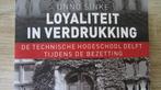 Delft, Loyaliteit in verdrukking WOll, Boeken, Oorlog en Militair, Ophalen of Verzenden, Tweede Wereldoorlog