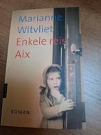 Marianne Witvliet - Enkele reis Aix, Marianne Witvliet, Ophalen of Verzenden, Zo goed als nieuw, Nederland