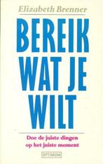 Elizabeth Brenner - Bereik wat je wilt, Ophalen of Verzenden, Zo goed als nieuw, Sociale psychologie, Elizabeth Brenner