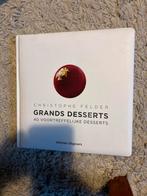 Grand Desserts - Christophe Felder, Ophalen of Verzenden, Zo goed als nieuw, Frankrijk, Taart, Gebak en Desserts
