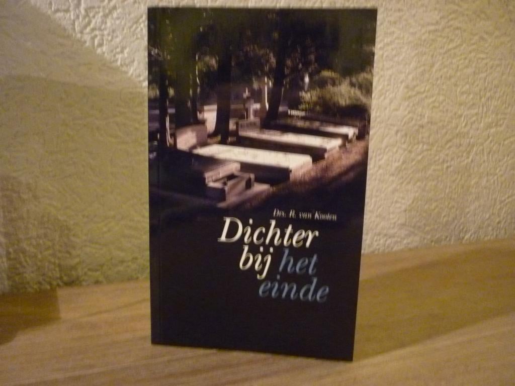 Drs. R. van Kooten - Dichter bij het einde, Boeken, Ophalen of Verzenden, Zo goed als nieuw, Christendom | Protestants