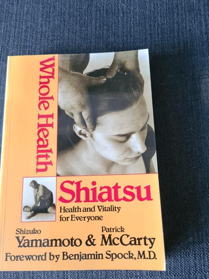 Whole Health Shiatsu boek, Boeken, Gezondheid, Dieet en Voeding, Gelezen, Gezondheid en Conditie, Ophalen of Verzenden