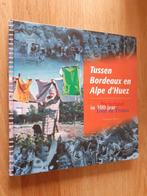 boek wielrennen tussen Bordeaux en Alpe d'Huez, Gelezen, Ophalen of Verzenden