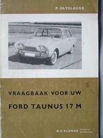 Vraagbaak voor uw Ford Taunus 17M - 1964., Ophalen of Verzenden