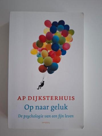 Ap Dijksterhuis - Op naar geluk beschikbaar voor biedingen