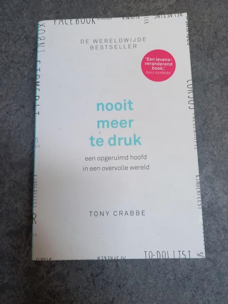 Tony Crabbe - Nooit meer te druk, Boeken, Psychologie, Zo goed als nieuw, Ophalen of Verzenden