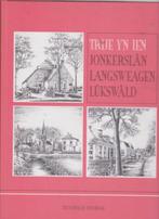 Trije Yn Ien - Jonkerslan - Langezwaag en Luxwoude., Boeken, Geschiedenis | Stad en Regio, Verzenden, Nieuw