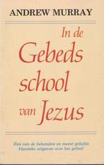 ANDREW MURRAY - In de Gebedsschool van Jezus, Boeken, Gelezen, Ophalen of Verzenden