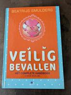 Veilig Bevallen - Beatrijs Smulders - Gratis!, Boeken, Ophalen, Zo goed als nieuw, Zwangerschap en Bevalling, Beatrijs Smulders