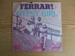 FERRARIA     GYPSY GIRL / FASTER, 7 inch, Single, Ophalen of Verzenden, Zo goed als nieuw