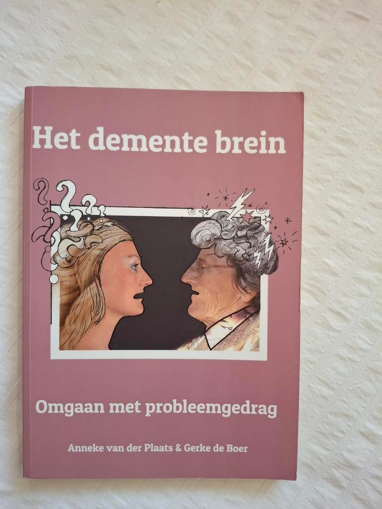 Het Demente Brein - Omgaan met probleemgedrag, Ophalen of Verzenden, Zo goed als nieuw, Gezondheid en Conditie, Anneke van der Plaats & Gerke de Boer