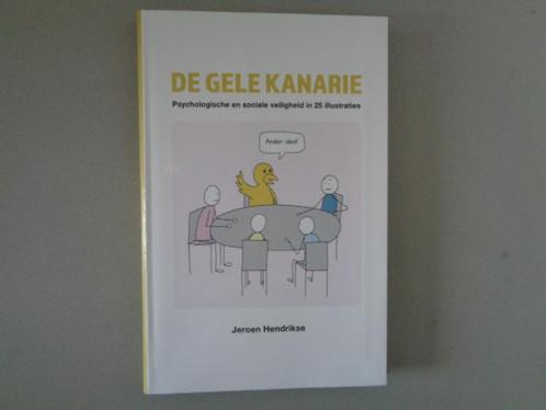De Gele Kanarie - Jeroen Hendrikse, Boeken, Psychologie, Zo goed als nieuw, Sociale psychologie, Ophalen of Verzenden