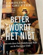 CAROLINE DE GRUYTER BETER WORDT HET NIET, Ophalen of Verzenden, Zo goed als nieuw