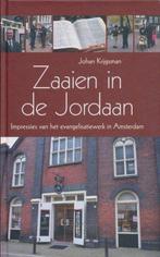 Zaaien In De Jordaan Johan Krijgsman 9789033607479, Ophalen of Verzenden, Zo goed als nieuw, Johan Krijgsman, Christendom | Protestants