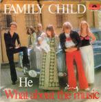 FAMILY CHILD  -  He, Cd's en Dvd's, Gebruikt, 7 inch, Single, Ophalen of Verzenden