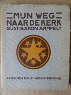 Gustaaf Baron Armfelt Mijn weg naar de kerk 1923 Zeldzaam, Gelezen, Gustaaf Baron Armfelt, Christendom | Katholiek, Ophalen of Verzenden