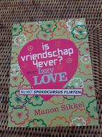 Is vriendschap 4ever Manon Sikkel, Ophalen of Verzenden, Zo goed als nieuw, Manon Sikkel
