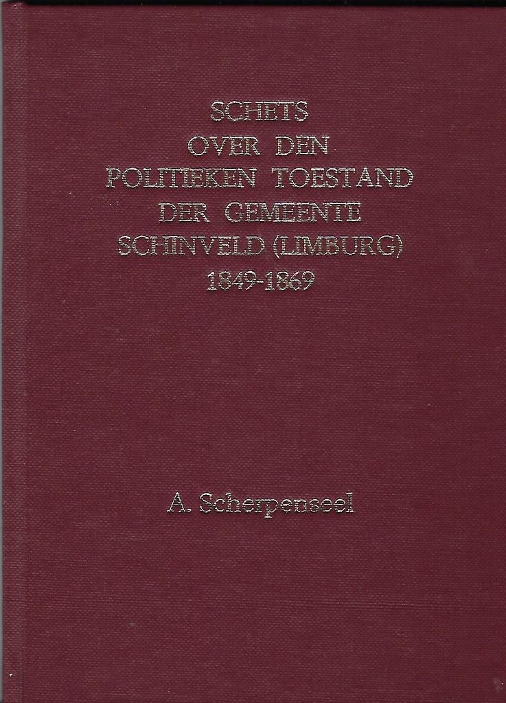 Schinveld over den politieken toestand 1848–1869 (Beekdaelen, Ophalen of Verzenden, Gelezen, A. Scherpenseel,