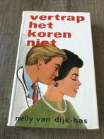 Nelly van Dijk-Has - Vertrap het koren niet, Ophalen of Verzenden, Gelezen, Nelly van Dijk-Has, Nederland