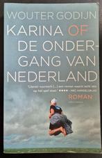 Karina of de ondergang van Nederland - Wouter Godijn, Ophalen of Verzenden, Zo goed als nieuw, Nederland, Wouter Godijn
