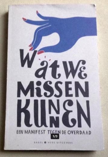 Wat we missen kunnen manifest tegen de overdaad beschikbaar voor biedingen