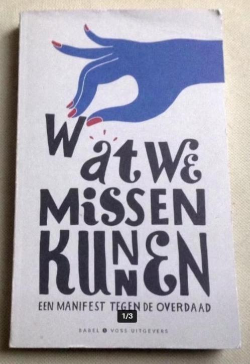 Wat we missen kunnen manifest tegen de overdaad, Boeken, Politiek en Maatschappij, Gelezen, Maatschappij en Samenleving, Nederland