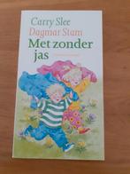Met zonder jas Boek van Carry Slee en Dagmar Stam, Boeken, Ophalen of Verzenden, Zo goed als nieuw, Fictie algemeen