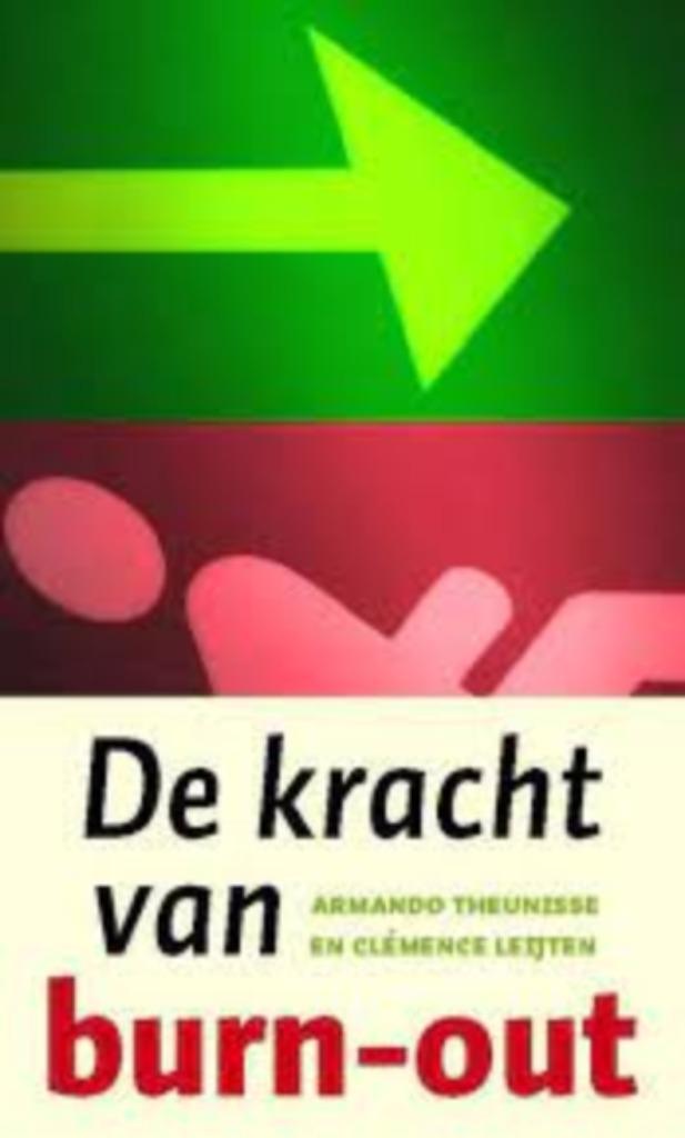 De kracht van burn-out - Armando Theunisse, Clemence Leijten, Boeken, Psychologie, Zo goed als nieuw, Verzenden