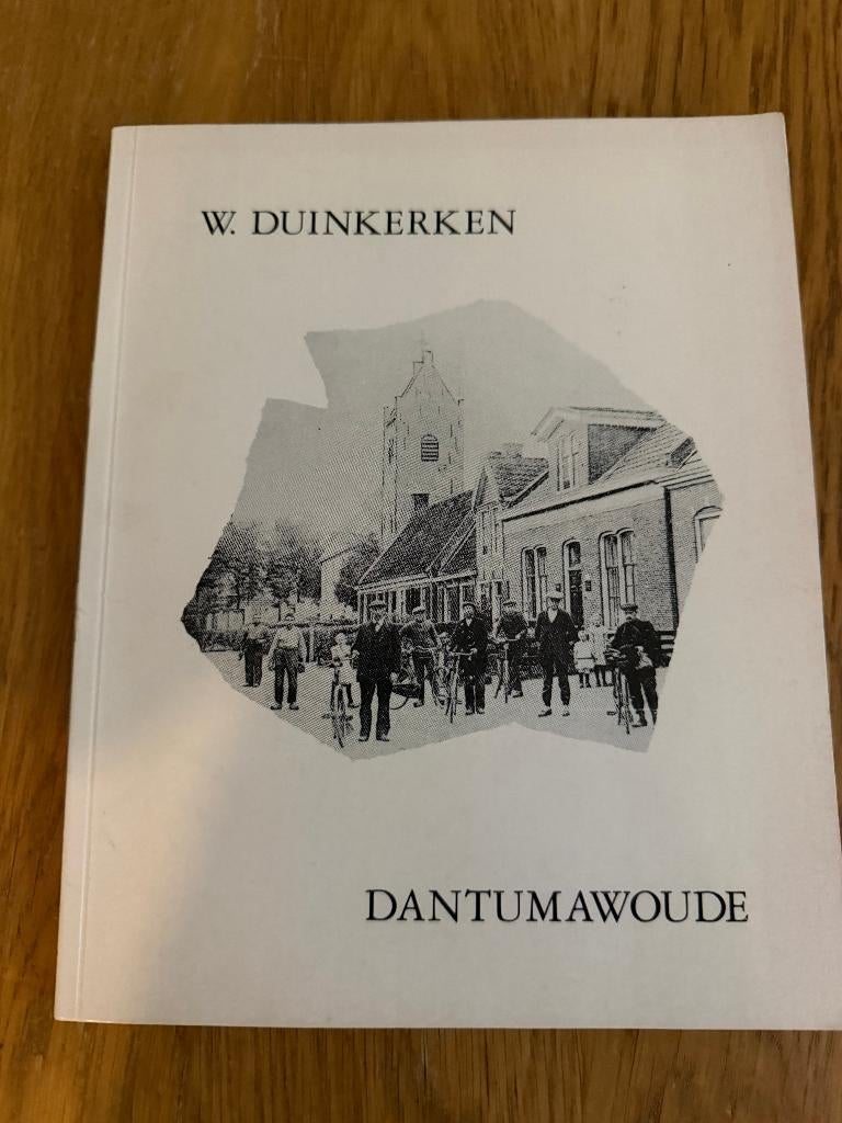 Dantumawoude - Damwoude Veenwouden Dokkum, Boeken, Ophalen of Verzenden, 17e en 18e eeuw, Gelezen