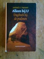 Alleen bij U, dagboek bij de Psalmen, door A.F. Troost, Ophalen of Verzenden, Gelezen