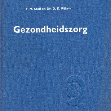 Gezondheidszorg - F.M. Stoll & Dr. D.K. Rijkels BOEK 1967 beschikbaar voor biedingen